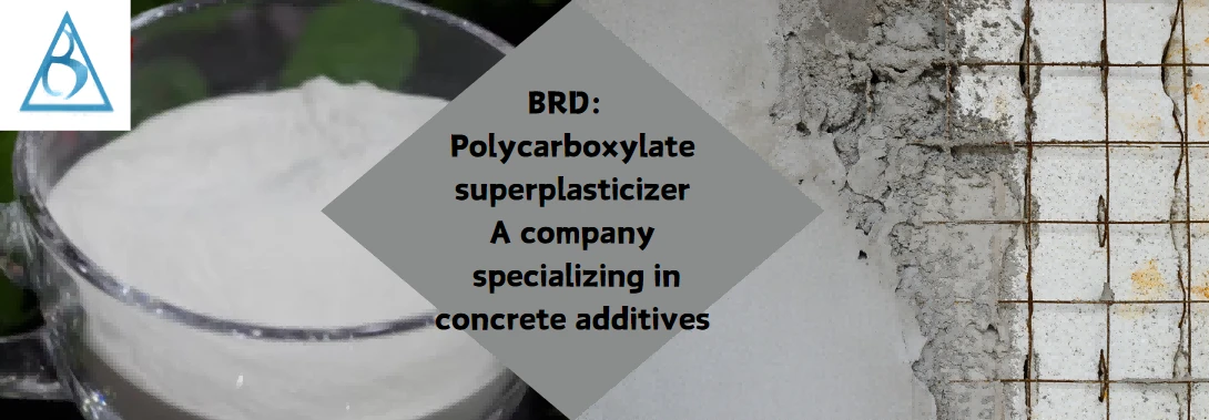 BRDPolycarboxylate superplasticizer BRDPolycarboxylate superplasticizer